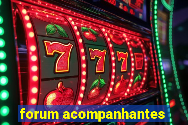 forum acompanhantes